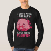 T-shirt Blobfish No Therapy Mème Blobfish laide (Devant)