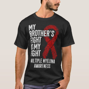T-shirt Blood Cancer My Brothers Fight Is My Fight Multipl