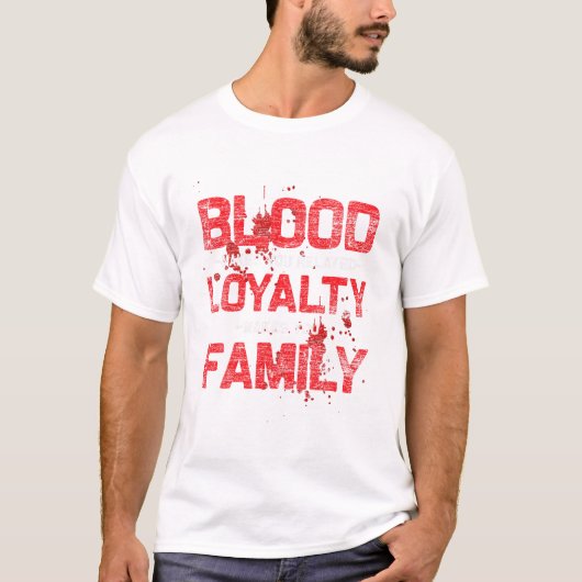 T-shirt Blood Makes You Related Loyalty (Devant)