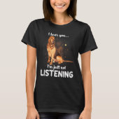 T-shirt Bloodhound Chien Je T'Entends Pas Écouter (Devant)