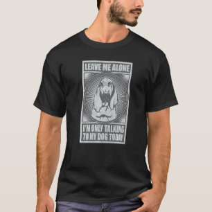 T-shirt Bloodhound Je ne parle qu'à mon chien aujourd'hui