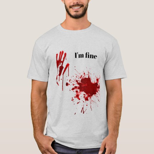 T-shirt Bloody Print Splatter I'm Fine Funny (Devant)