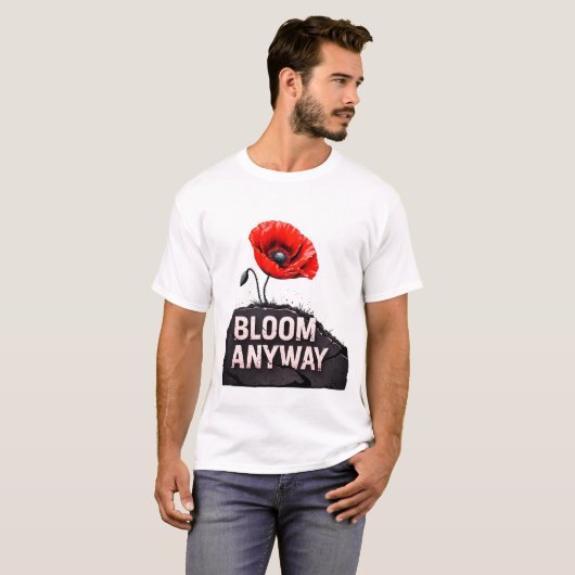 T-shirt "Bloom Quoi Que Ce Soit" Inspirant Fleur De Pavot (Devant entier)
