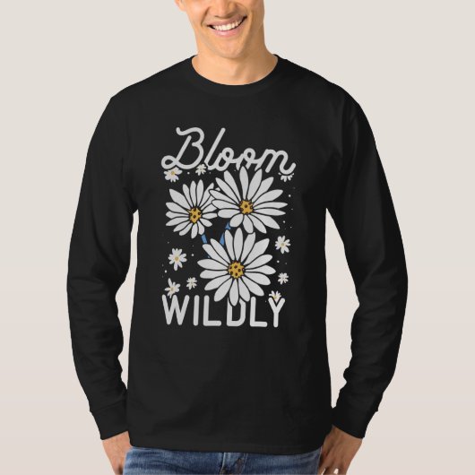 T-shirt Bloom Wildly Gardener Botanic Gardening Botanical (Devant)