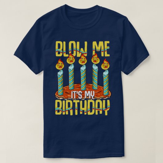 T-shirt Blow Me C'Est Mon Anniversaire (Design devant)