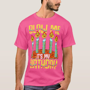 T-shirt Blow Me C'Est Mon Anniversaire