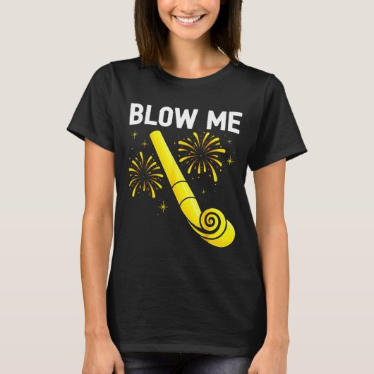 T-shirt Blow Me Fireworks Countdown Happy New Year 2026 Co (Devant)