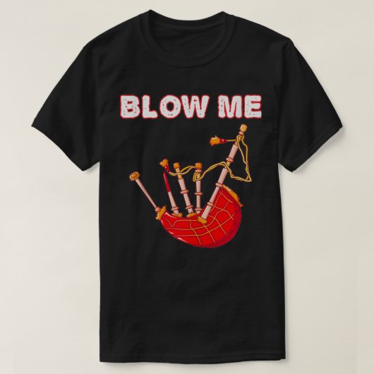T-shirt Blow Me Funny Scottish Bagpipes Tartan Sarcastic S (Design devant)