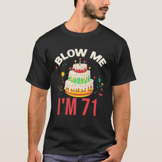T-shirt Blow Me I m 71 (Devant)