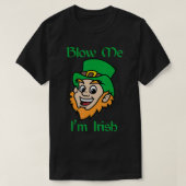 T-shirt Blow Me Im Irish Funny Saint Patricks Day (Design devant)