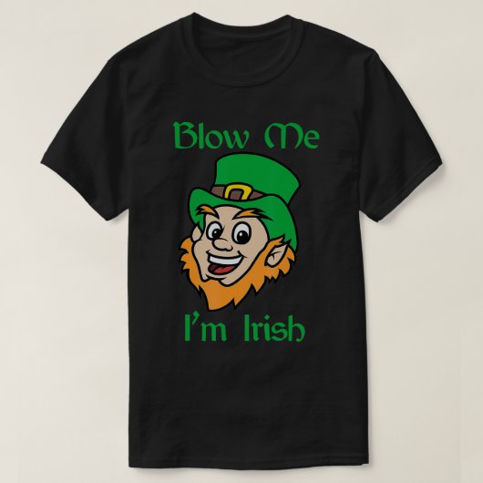 T-shirt Blow Me Im Irish Funny Saint Patricks Day (Design devant)
