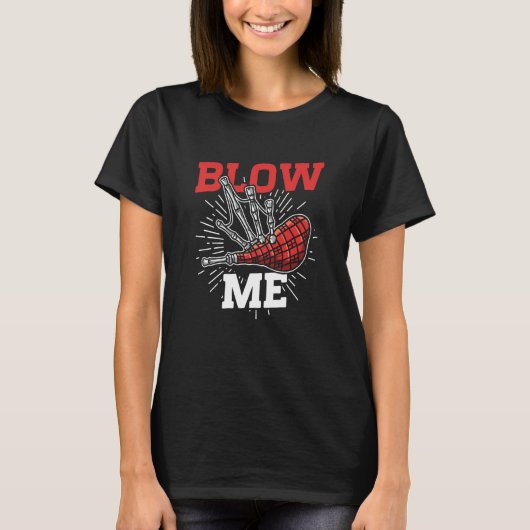 T-shirt Blow Me Scottish Bagpipe Player (Devant)