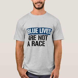 T-shirt Blue Lives n'est pas une race