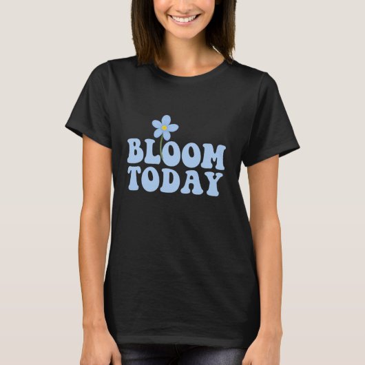 T-shirt Blue Retro “Bloom Today” Flower Design (Devant)