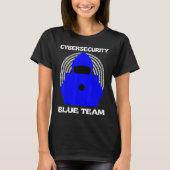 T-shirt Blue Team Cybersecurity Hacking Ethical Hacker Cyb (Devant)
