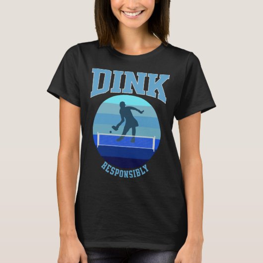 T-shirt Blue Womens Pickleball Dink Responsibly (Devant)