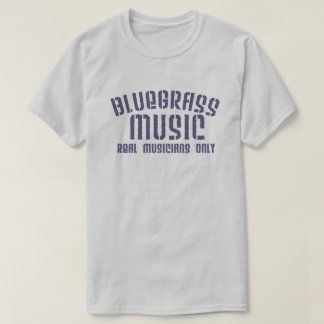 T-shirt Bluegrass Musique Réels Musiciens Seulement Vieux 