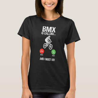 T-shirt BMX appelle et je dois aller Bike BMX Rider