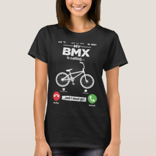 T-shirt BMX Appelle I Must Go Freestyle Bicycle Hobby B