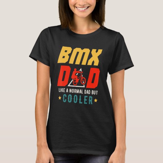 T-shirt BMX Dad Like A Normal Dad But Cooler Father's Day  (Devant)