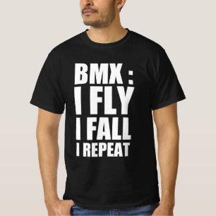 T-shirt Bmx : Je vole, je tombe, je le répète