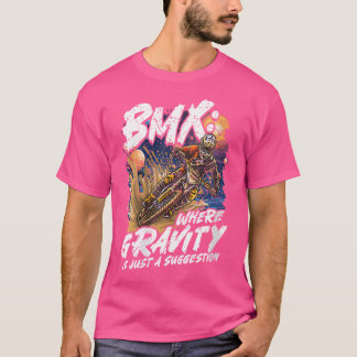 T-shirt Bmx Où La Gravité N'Est Qu'Une Suggestion Bmx Raci