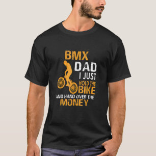 T-shirt Bmx Papa Je Tiens Le Vélo Et Mets De L'Argent