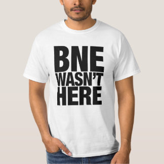 T-shirt BNE n'était pas ici