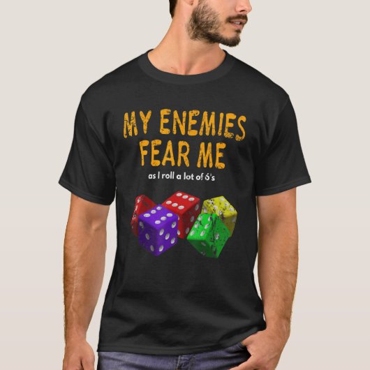 T-shirt Board gaming Wargaming Fear Me I Roll 6's Distress (Devant)