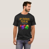 T-shirt Board gaming Wargaming My Enemies Fear Me Roll 6's (Devant entier)