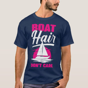 T-shirt Boat Hair Dont e Sailing Girl Cadeau