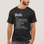 T-shirt BOB Définition Nom personnalisé Funny Birthday Gi<br><div class="desc">BOB Définition Nom personnalisé Funny Anniversaire Idée cadeau</div>