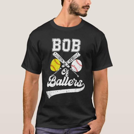 T-shirt Bob Of Ballers Softball Baseball Player Father s D (Devant)
