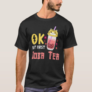 T-shirt Boba Buble Thé Ok Mais D'Abord Boba Thé