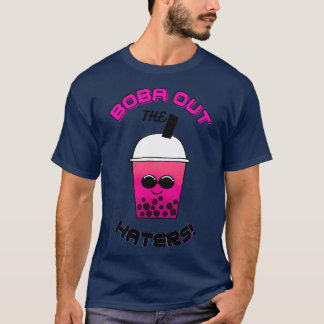 T-shirt Boba Out the Haters