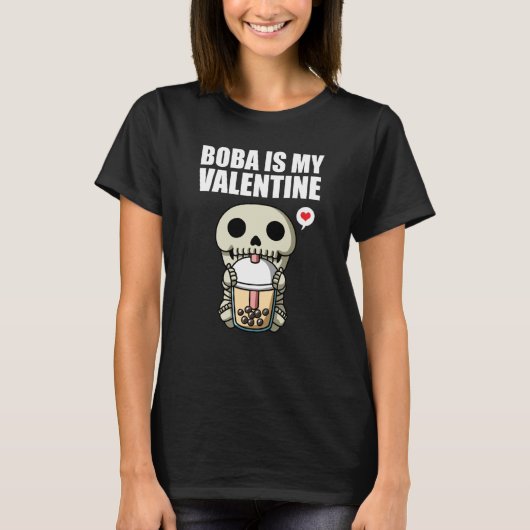 T-shirt Boba Tea is My Valentine Skeleton Anti Valentines (Devant)