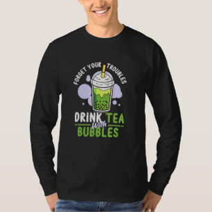 T-shirt Boba Tea - Oubliez Vos Problèmes Boire Du Thé Avec