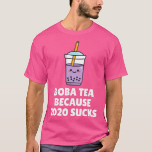 T-shirt Boba Tea Parce Que 2020 Sucks