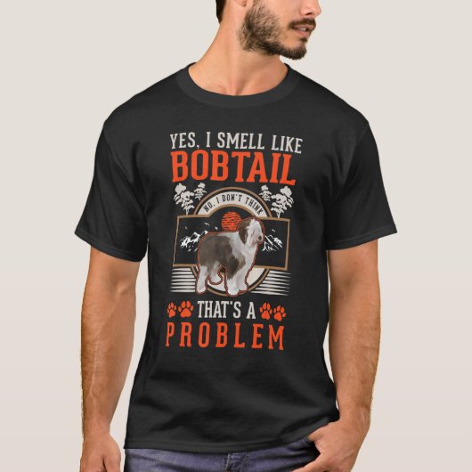 T-shirt Bobtail Smell Old English Sheepdog (Devant)