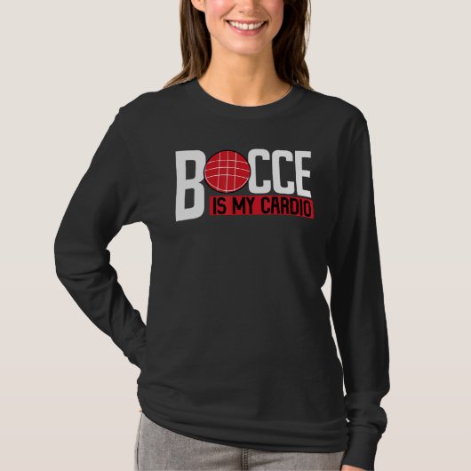 T-shirt Bocce Ball Player Bocce Is My Cardio (Devant)