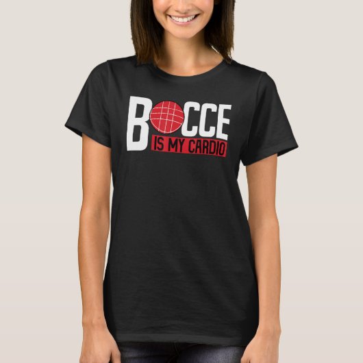 T-shirt Bocce Ball Player Bocce Is My Cardio (Devant)