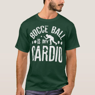 T-shirt Bocce Ball Player Boules Bocce Ball Est Mon Cardio