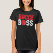 T-shirt Bocce Ball Player Player Bocce Boss (Devant)
