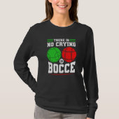 T-shirt Bocce Ball There Is No Crying In Bocce Boccia Play (Devant)
