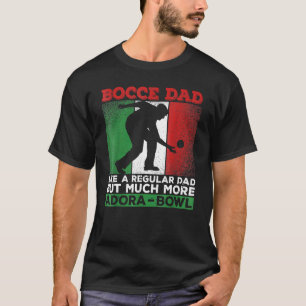 T-shirt Bocce Papa Comme Un Papa Régulier Mais Beaucoup Pl