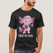 T-shirt Bodybuilder Axolotl Powerlifter Flex O Lotl Cute G (Devant)