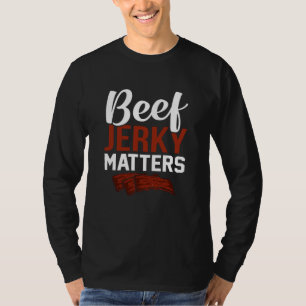 T-shirt Boeuf Jerky Matters Fun Pun Meme