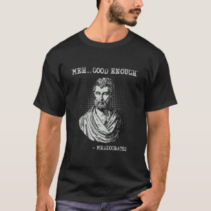 T-shirt Bof, assez bien médiocre citation de Socrate