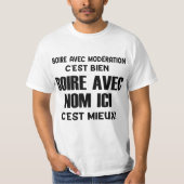 T-shirt boire avec modération c'est bien boire avec nom i (Devant)
