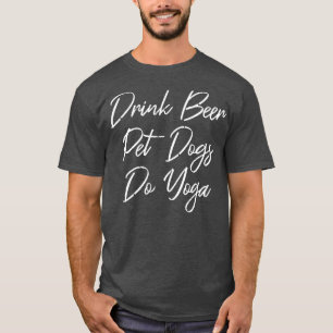 T-shirt Boire Bière Chiens De Compagnie Faire Yoga III